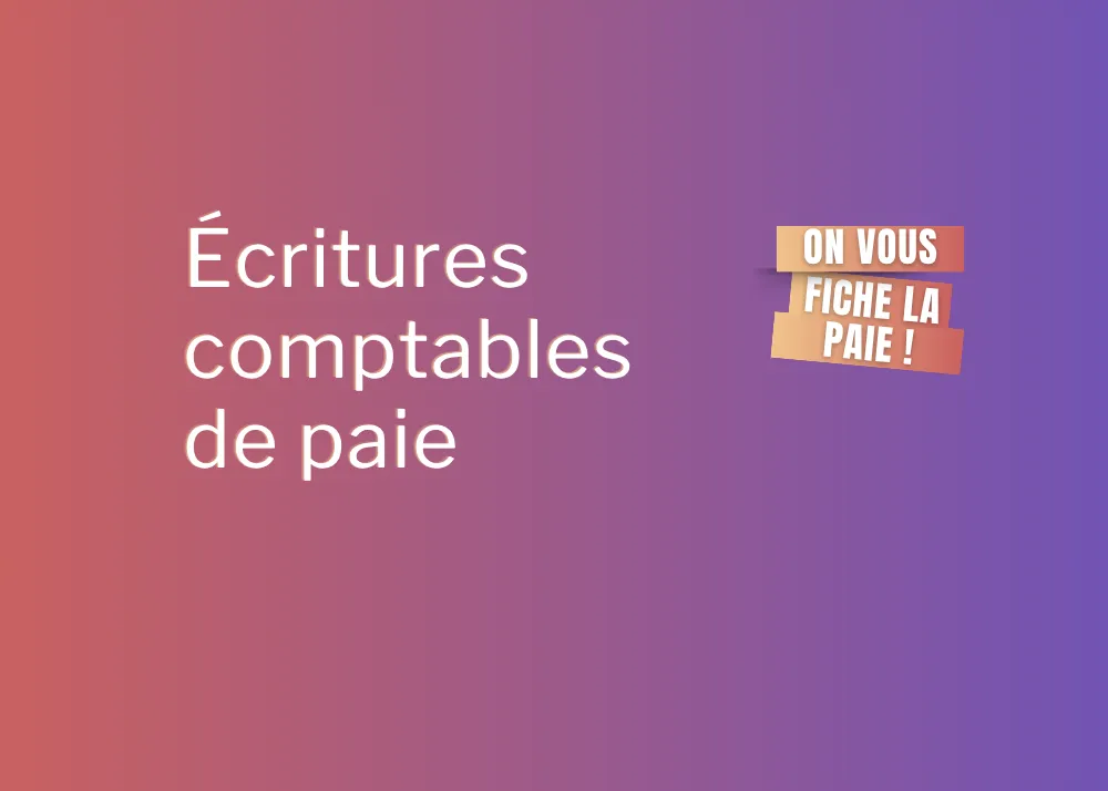 Écritures comptables de paie : lien entre bulletins de salaire, DSN, charges sociales et comptabilité.